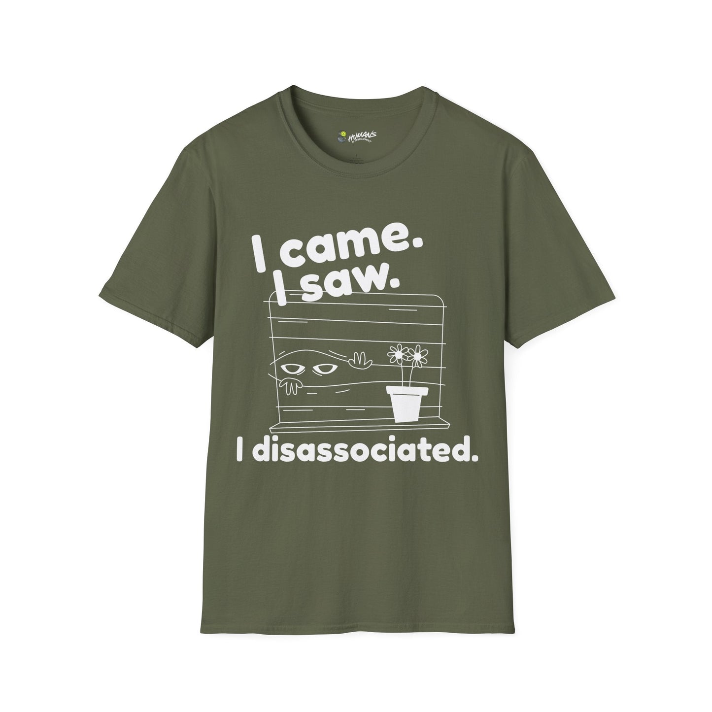 I came. I saw. I disassociated. T-Shirt