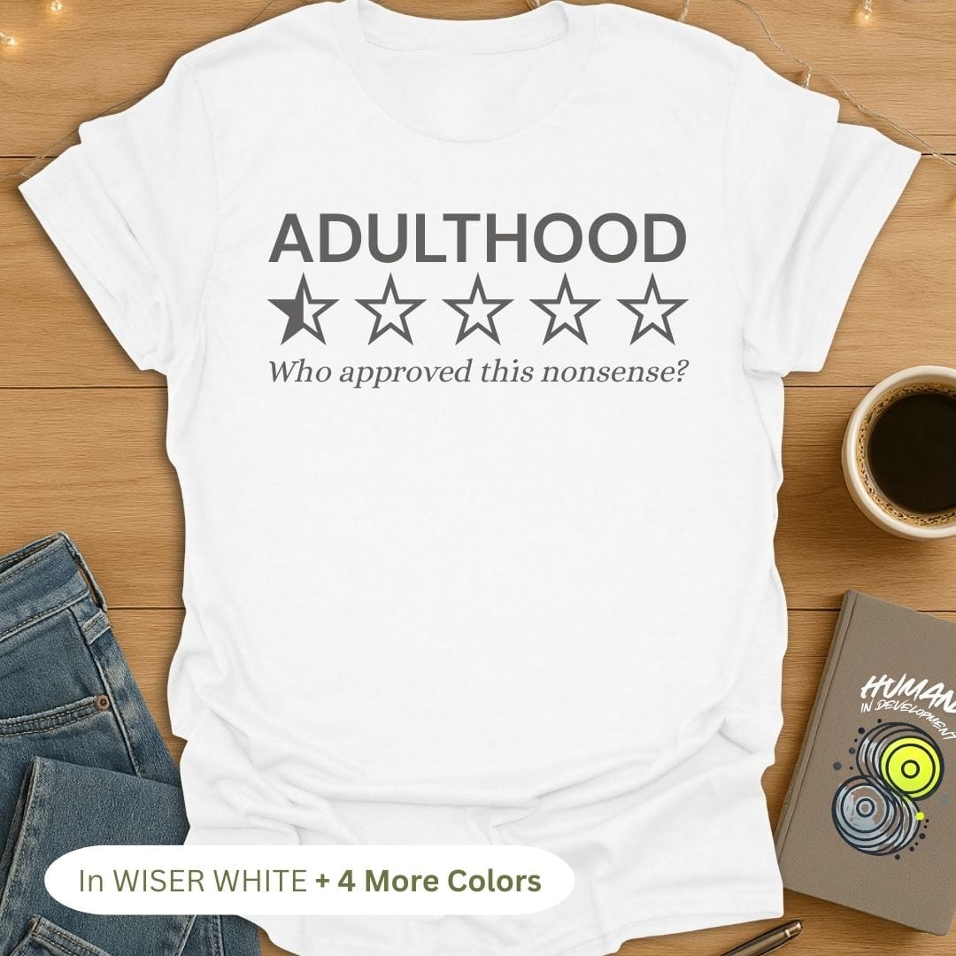 Adulthood. Who Approved This Nonsense? T-Shirt