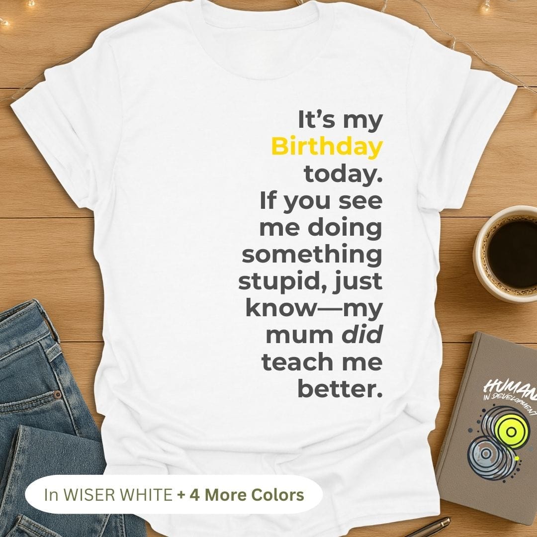 Mum Taught Me Better (Front) T-Shirt