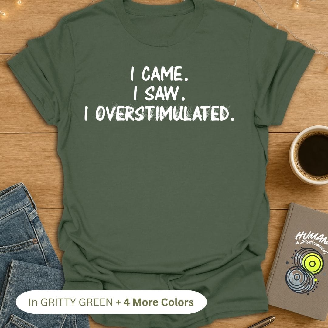 I CAME. I SAW. I OVERSTIMULATED. 😵💫 T-Shirt