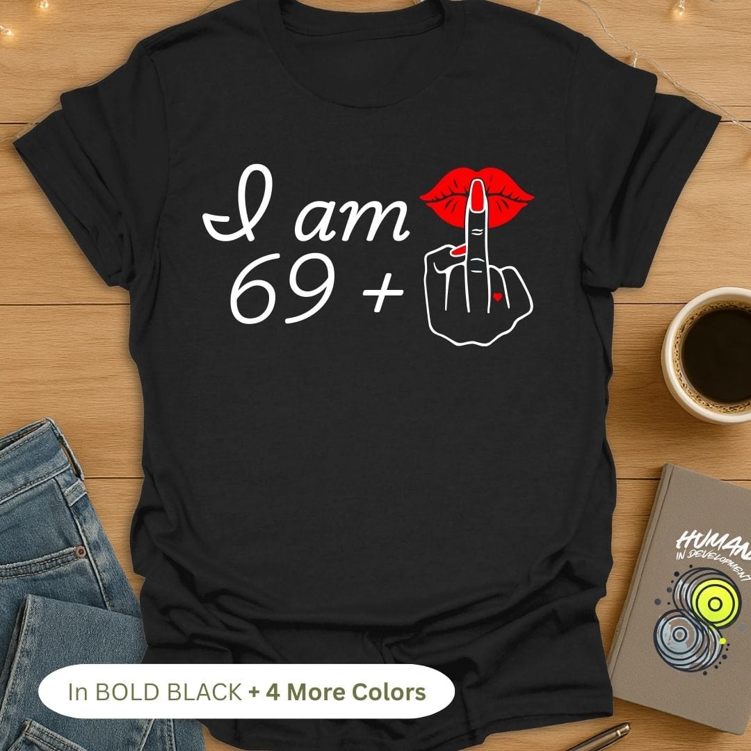 69 + 1 😜 T-Shirt