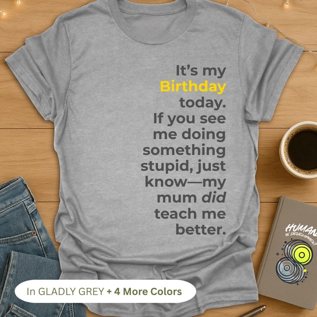 Mum Taught Me Better (Front) T-Shirt