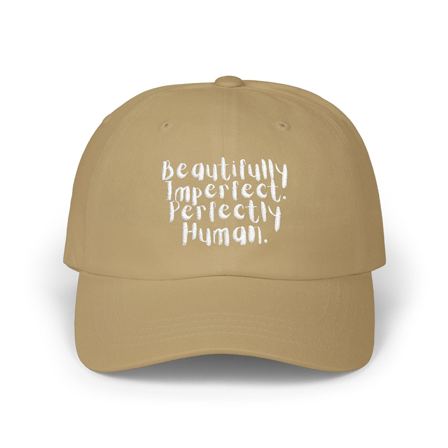 Beautifully Imperfect. Perfectly Human. Embroidered Cap