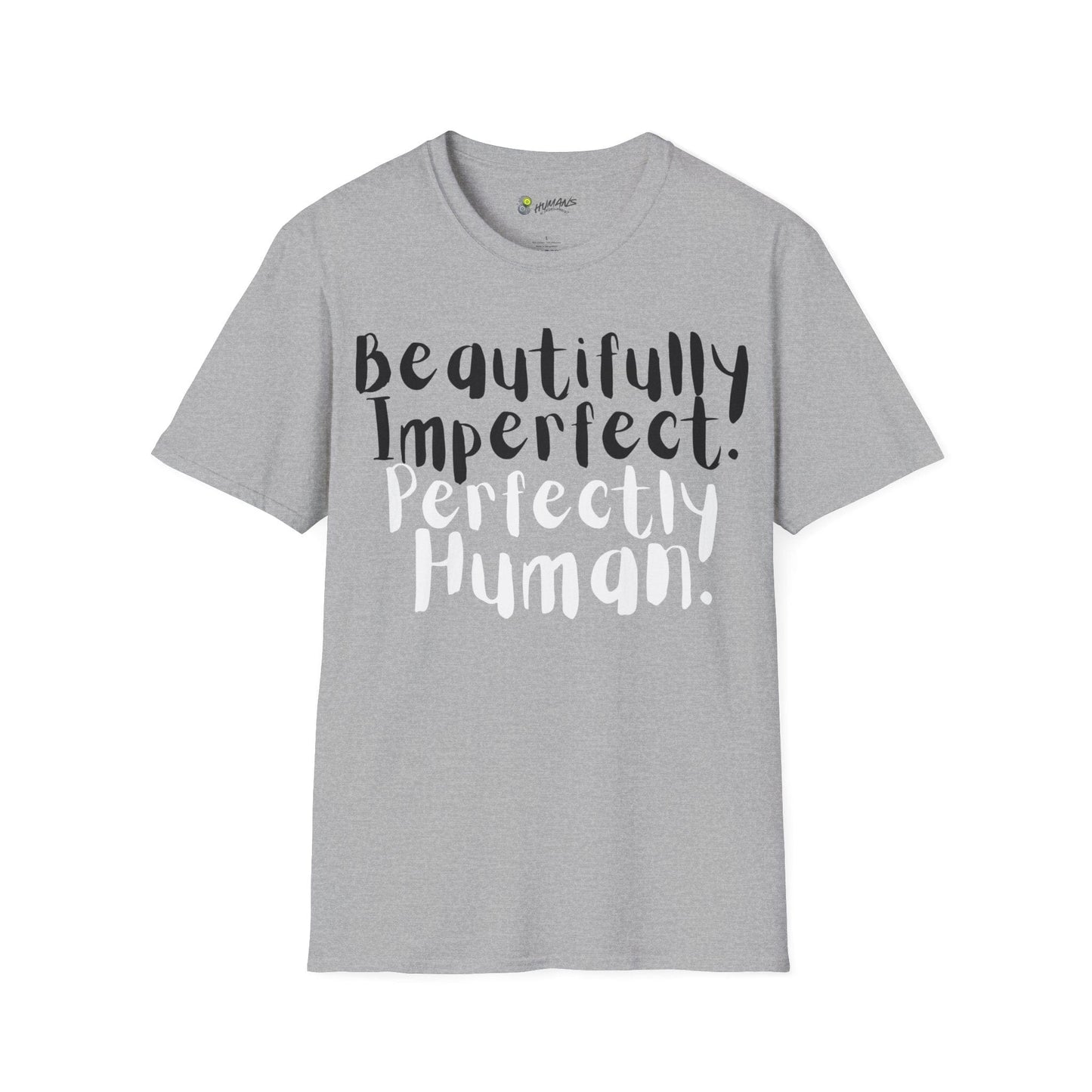 Beautifully Imperfect. Perfectly Human. T-Shirt