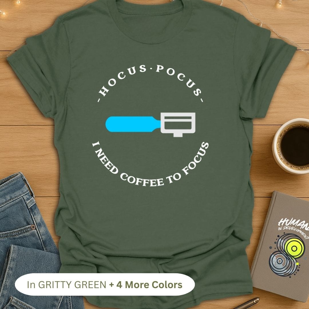 Hocus Pocus. I Need Coffee to Focus T-Shirt