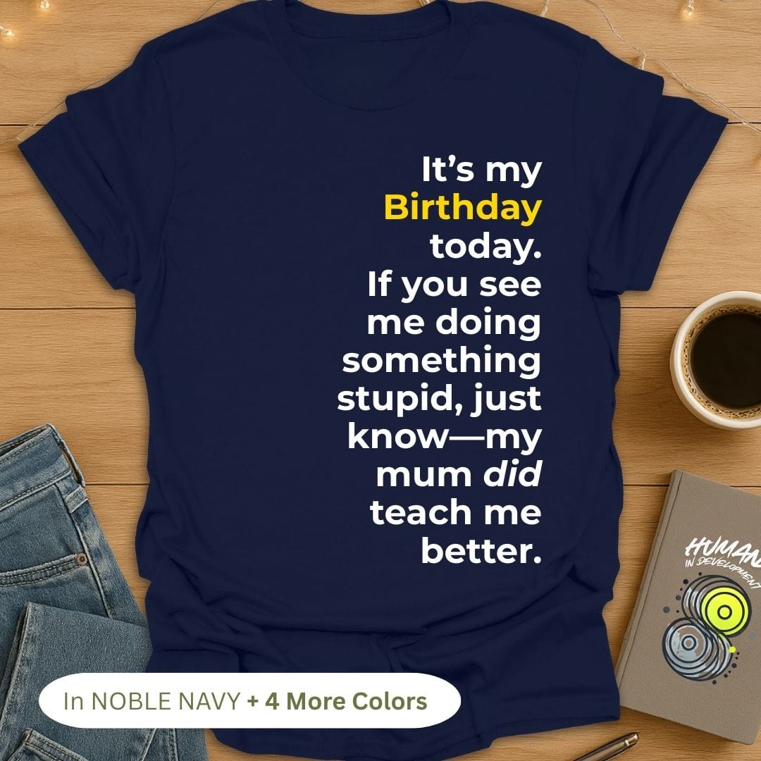 Mum Taught Me Better (Front) T-Shirt