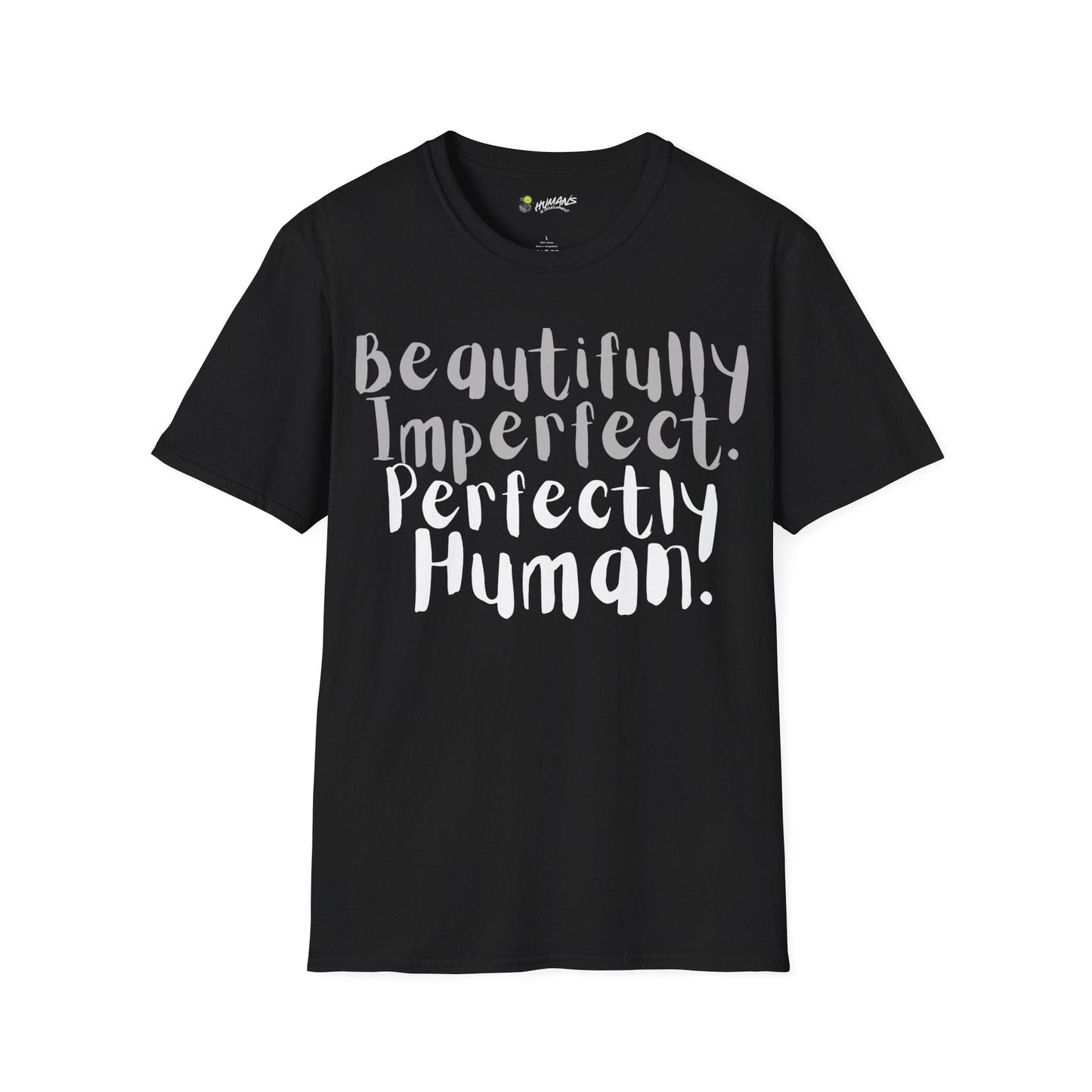 Beautifully Imperfect. Perfectly Human. T-Shirt