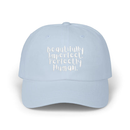 Beautifully Imperfect. Perfectly Human. Embroidered Cap