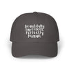 Beautifully Imperfect. Perfectly Human. Embroidered Cap