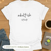 adult-ish (at best) T-Shirt
