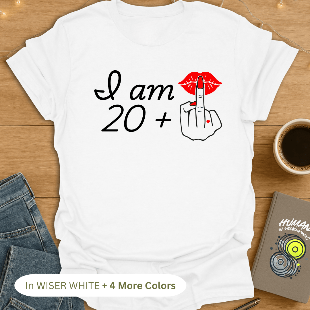20 + 1 😜 T-Shirt