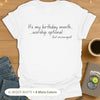 It's My Birthday Month. Worship Optional (But Encouraged). T-Shirt
