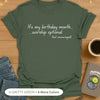 It's My Birthday Month. Worship Optional (But Encouraged). T-Shirt