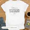 Entering My 'Emotionally Unavailable' Era T-Shirt
