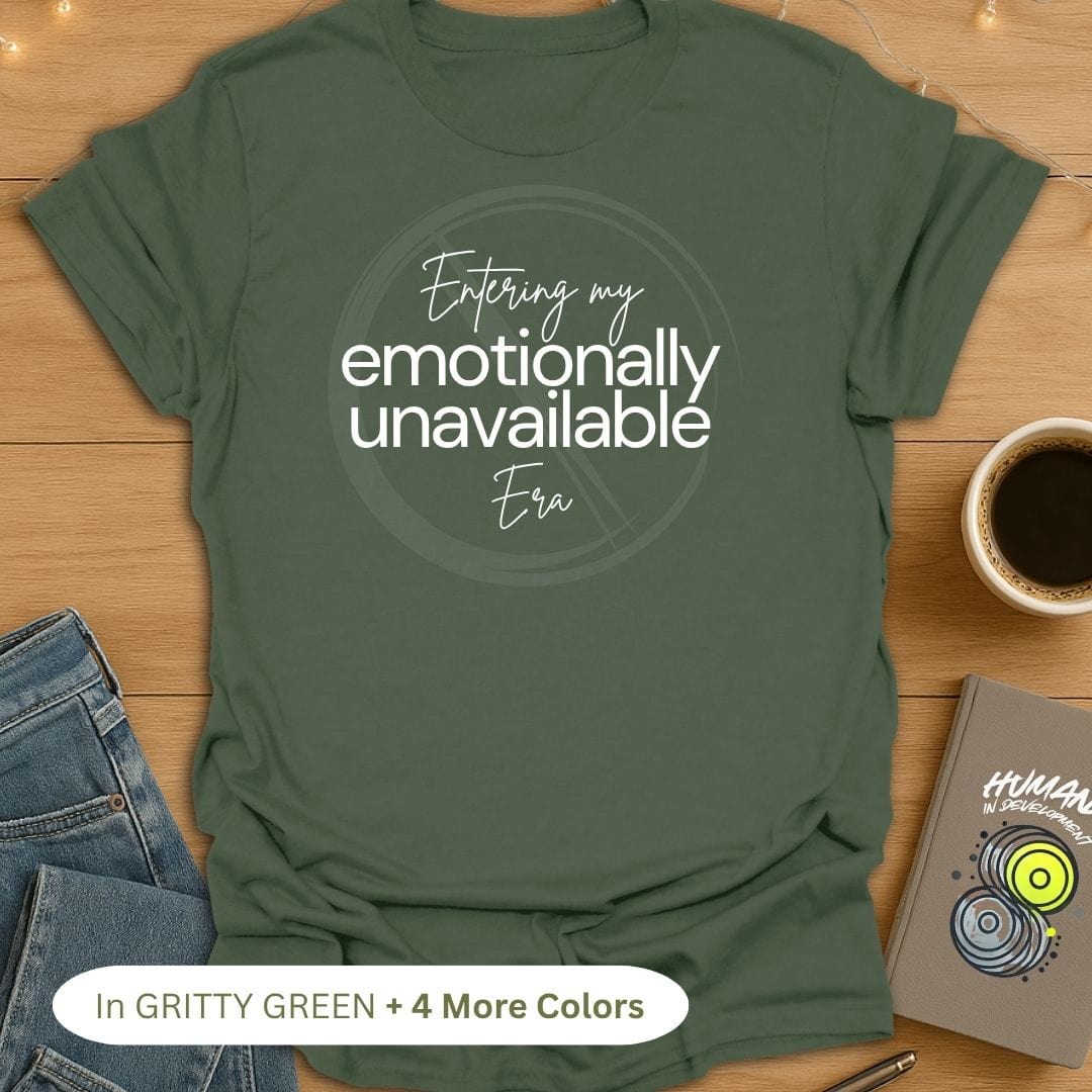 Entering My 'Emotionally Unavailable' Era T-Shirt