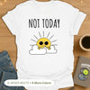 Not Today Sunshine T-Shirt