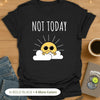 Not Today Sunshine T-Shirt