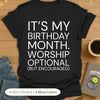 It's My Birthday Month. Worship Optional (But Encouraged). Bold T-Shirt