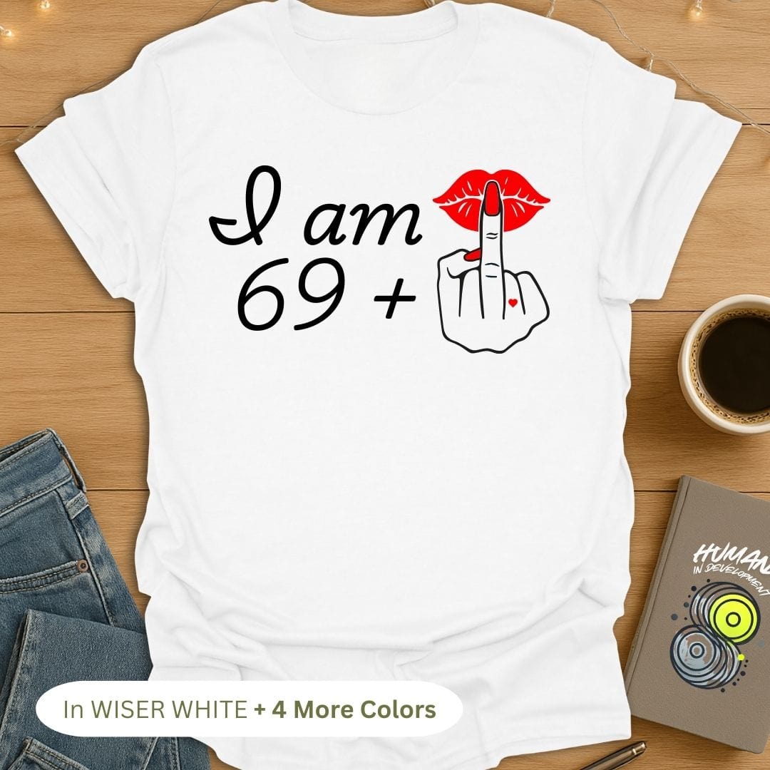 69 + 1 😜 T-Shirt