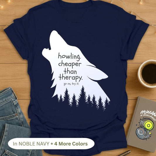 Howling. Cheaper Than Therapy. T-Shirt