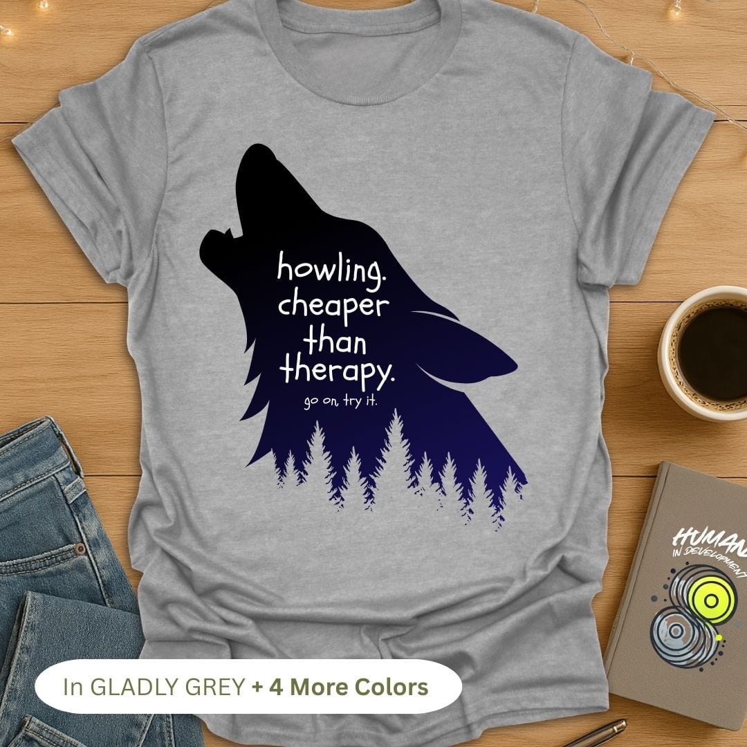 Howling. Cheaper Than Therapy. T-Shirt