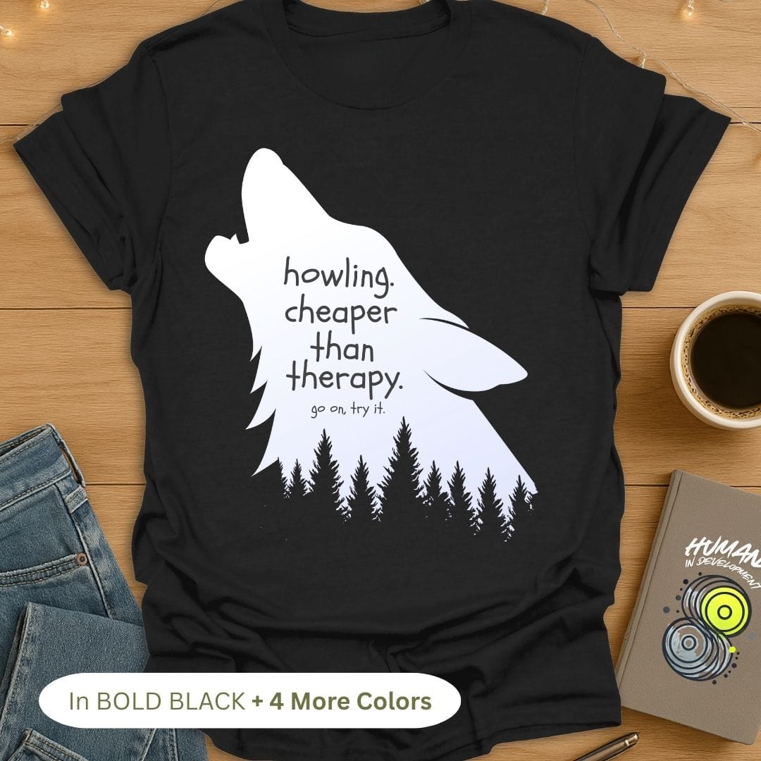 Howling. Cheaper Than Therapy. T-Shirt