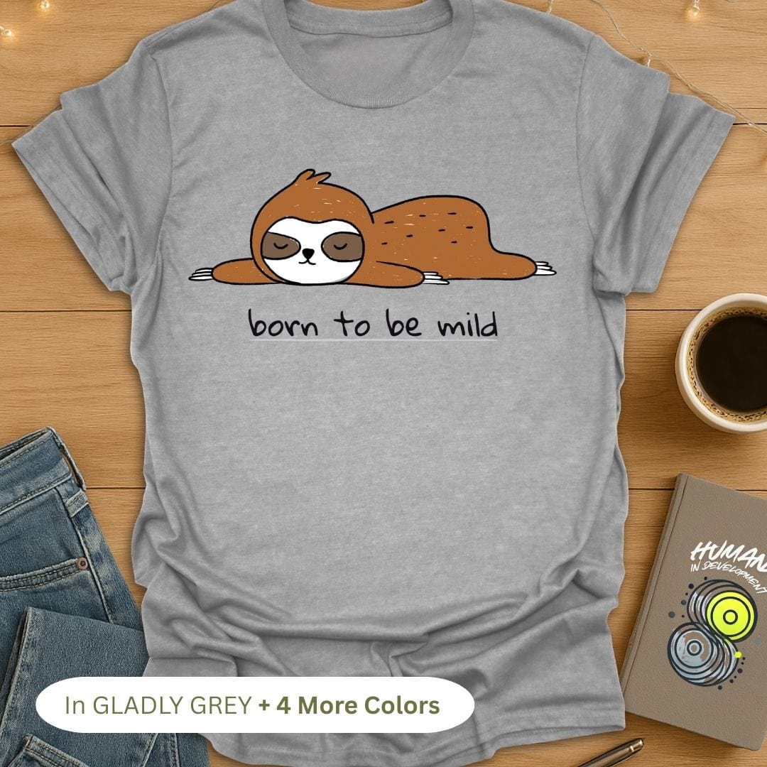 Born to be Mild T-Shirt