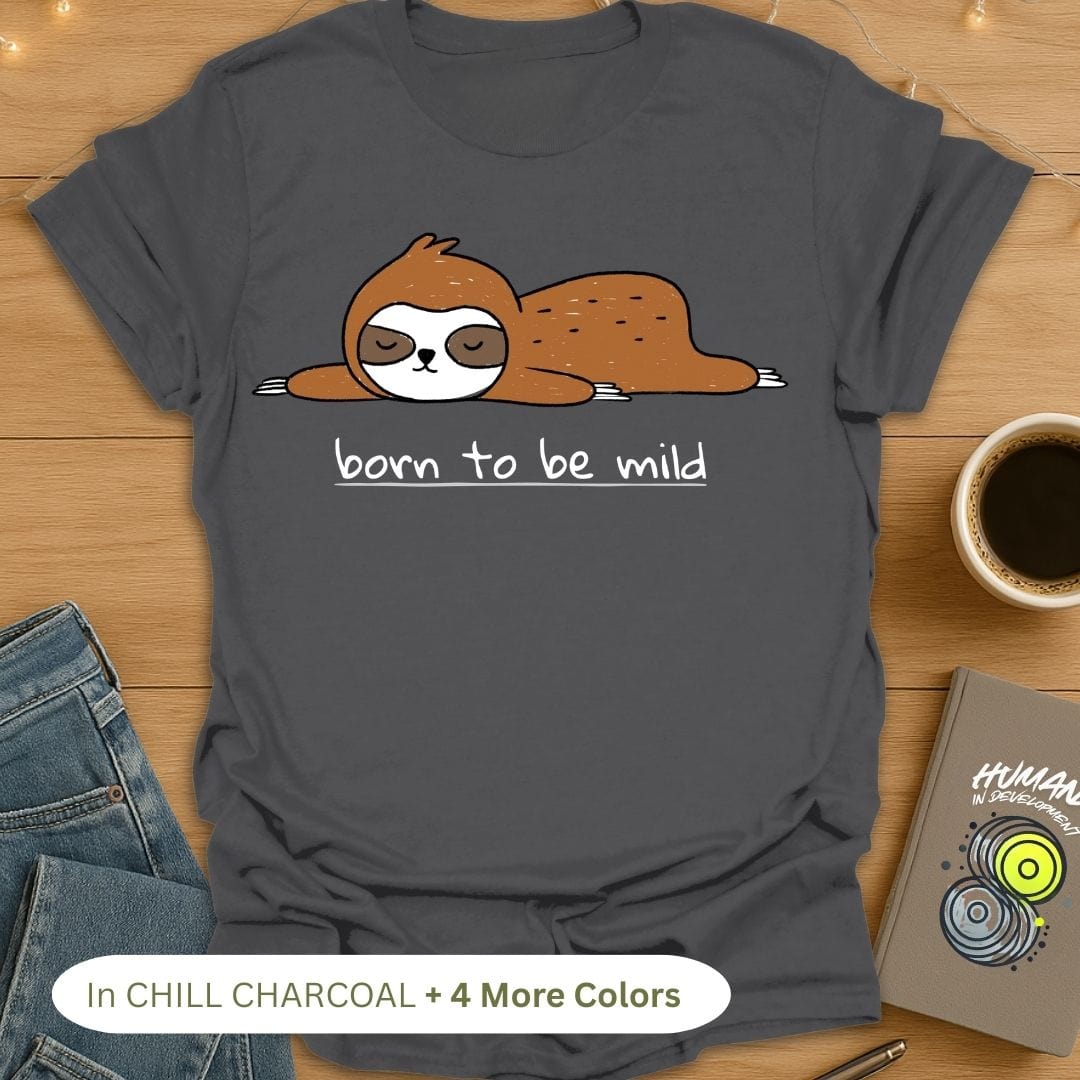Born to be Mild T-Shirt