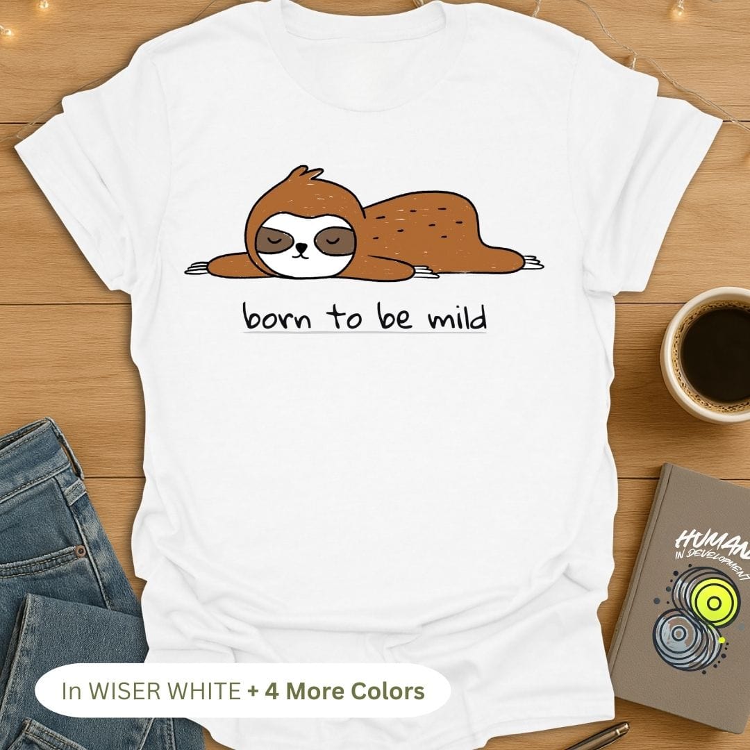 Born to be Mild T-Shirt