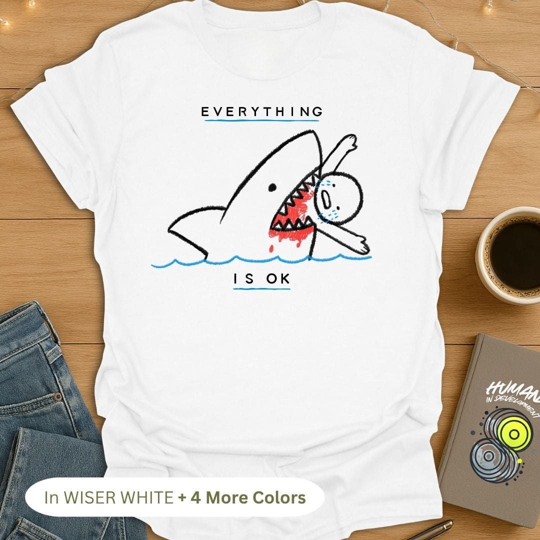 Everything Is Ok T-Shirt