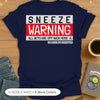 Sneeze Warning! All Bets Are Off Back Here. T-Shirt (Back Print)
