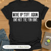 Woke Up Stiff. Again. And Not The Fun Kind. T-Shirt