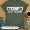Woke Up Stiff. Again. And Not The Fun Kind. T-Shirt