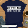 Woke Up Stiff. Again. And Not The Fun Kind. T-Shirt