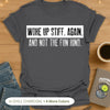 Woke Up Stiff. Again. And Not The Fun Kind. T-Shirt