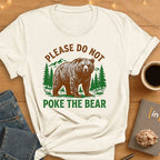 Please Do Not Poke the Bear T-Shirt