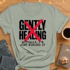 Gently Healing. Actually I'm Winging It T-Shirt