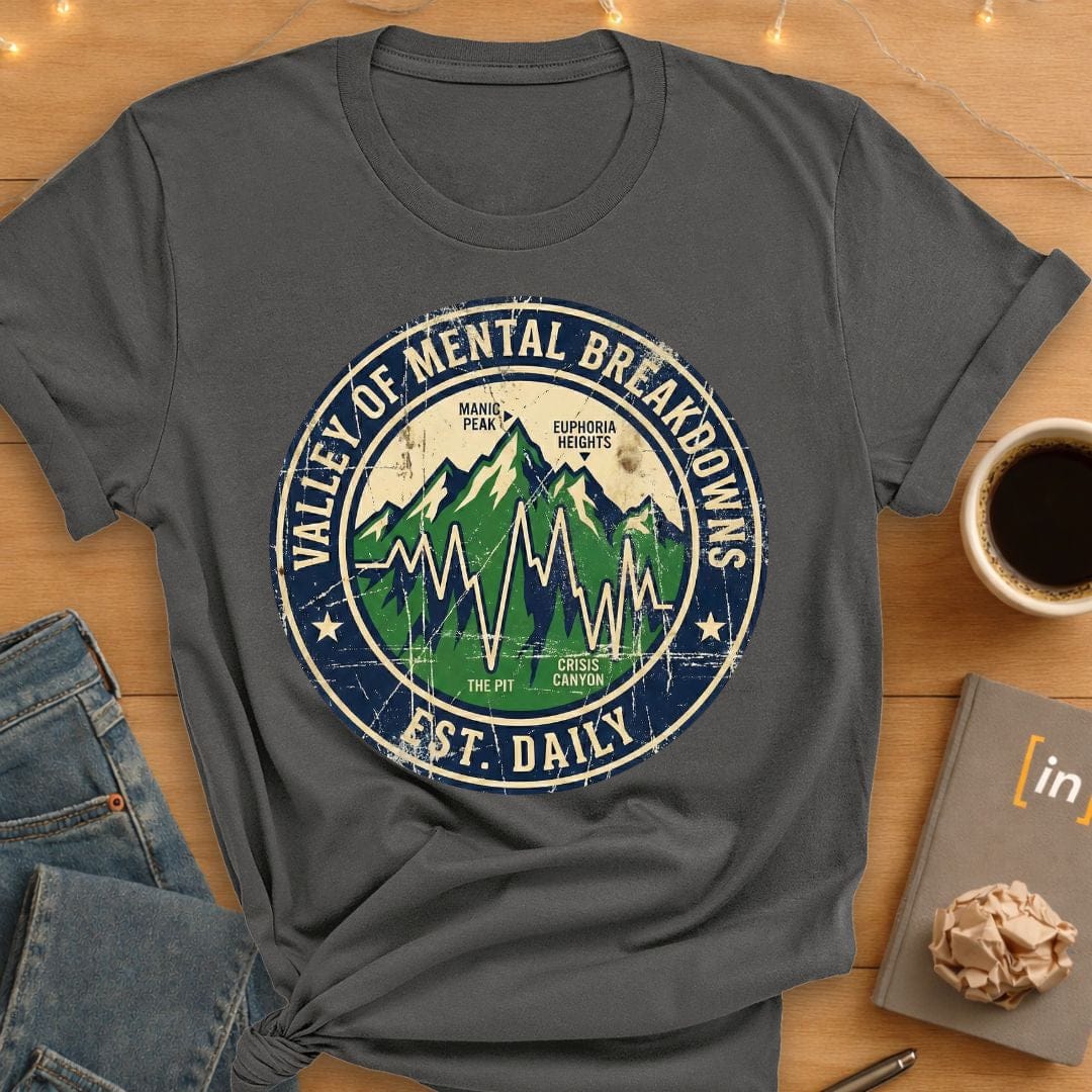 Valley of Mental Breakdowns. T-Shirt