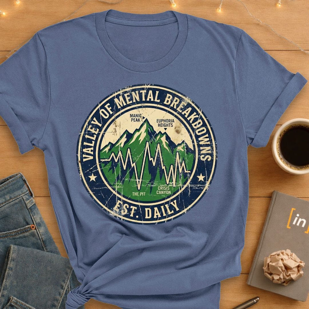 Valley of Mental Breakdowns. T-Shirt