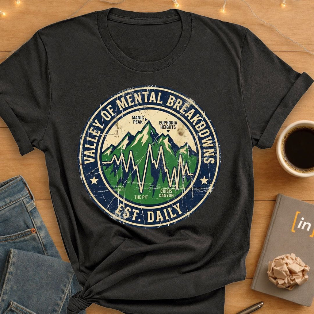 Valley of Mental Breakdowns. T-Shirt