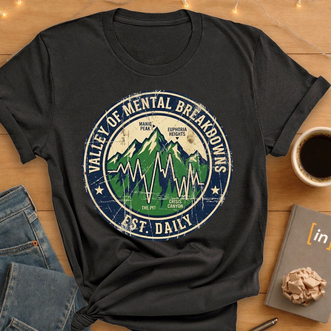Valley of Mental Breakdowns. T-Shirt
