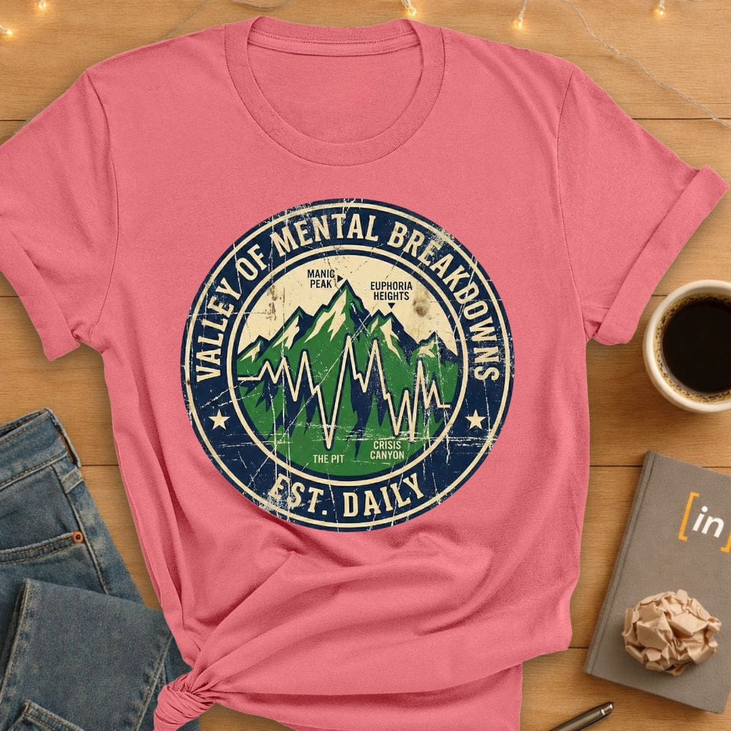 Valley of Mental Breakdowns. T-Shirt