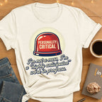 Personality Critical. T-Shirt