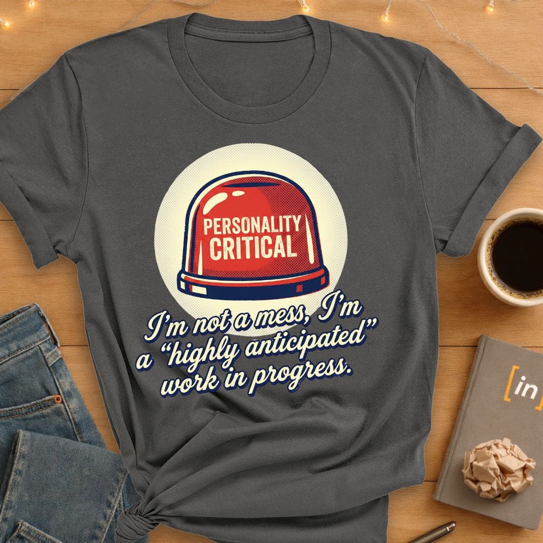 Personality Critical. T-Shirt