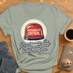 Personality Critical. T-Shirt