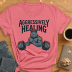 Aggressively Healing. T-Shirt