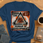 Pardon the Mess. T-Shirt