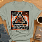 Pardon the Mess. T-Shirt