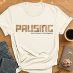Pausing. T-Shirt