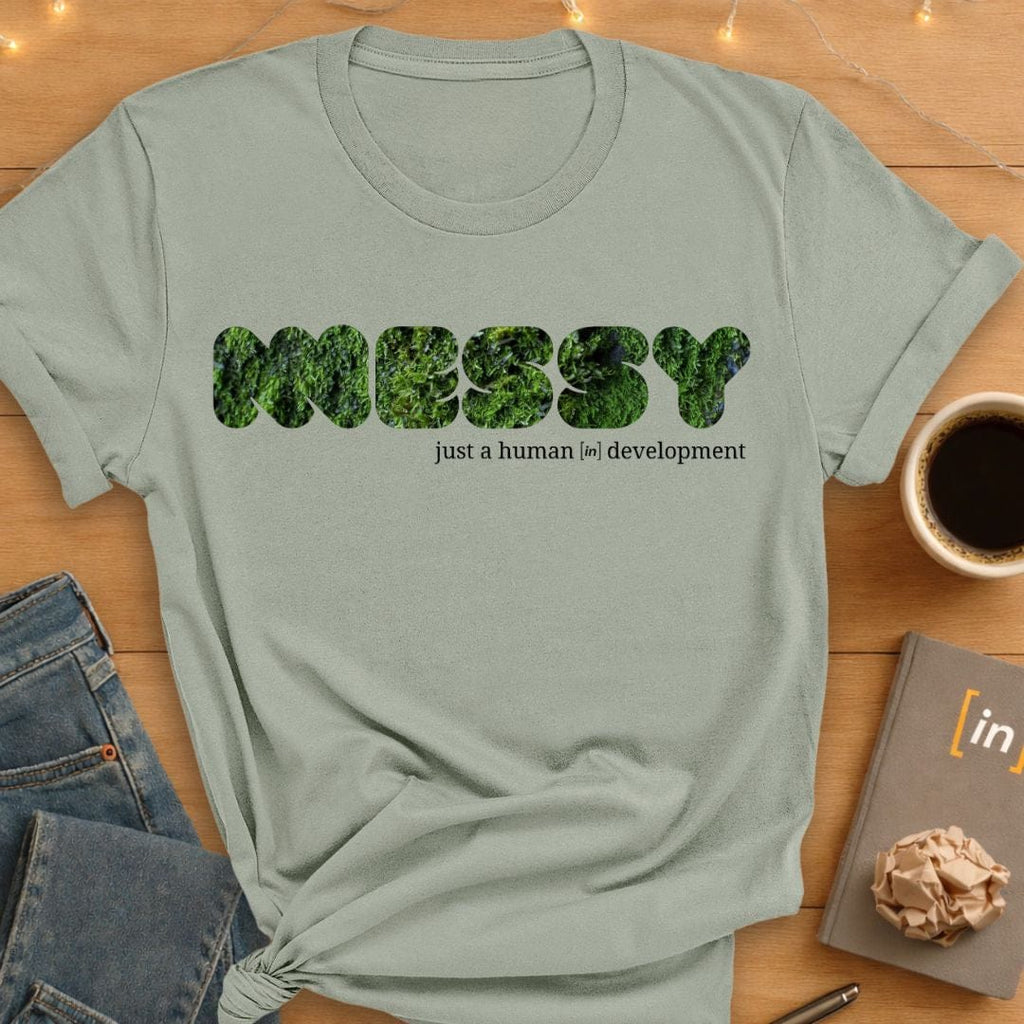 Messy. T-Shirt